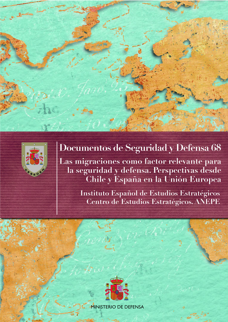Portada de Las migraciones como factor relevante para la seguridad y defensa. Perspectivas desde Chile y España en la Unión Europea Instituto Español de Estudios Estratégicos Centro de Estudios Estratégicos. ANEPE