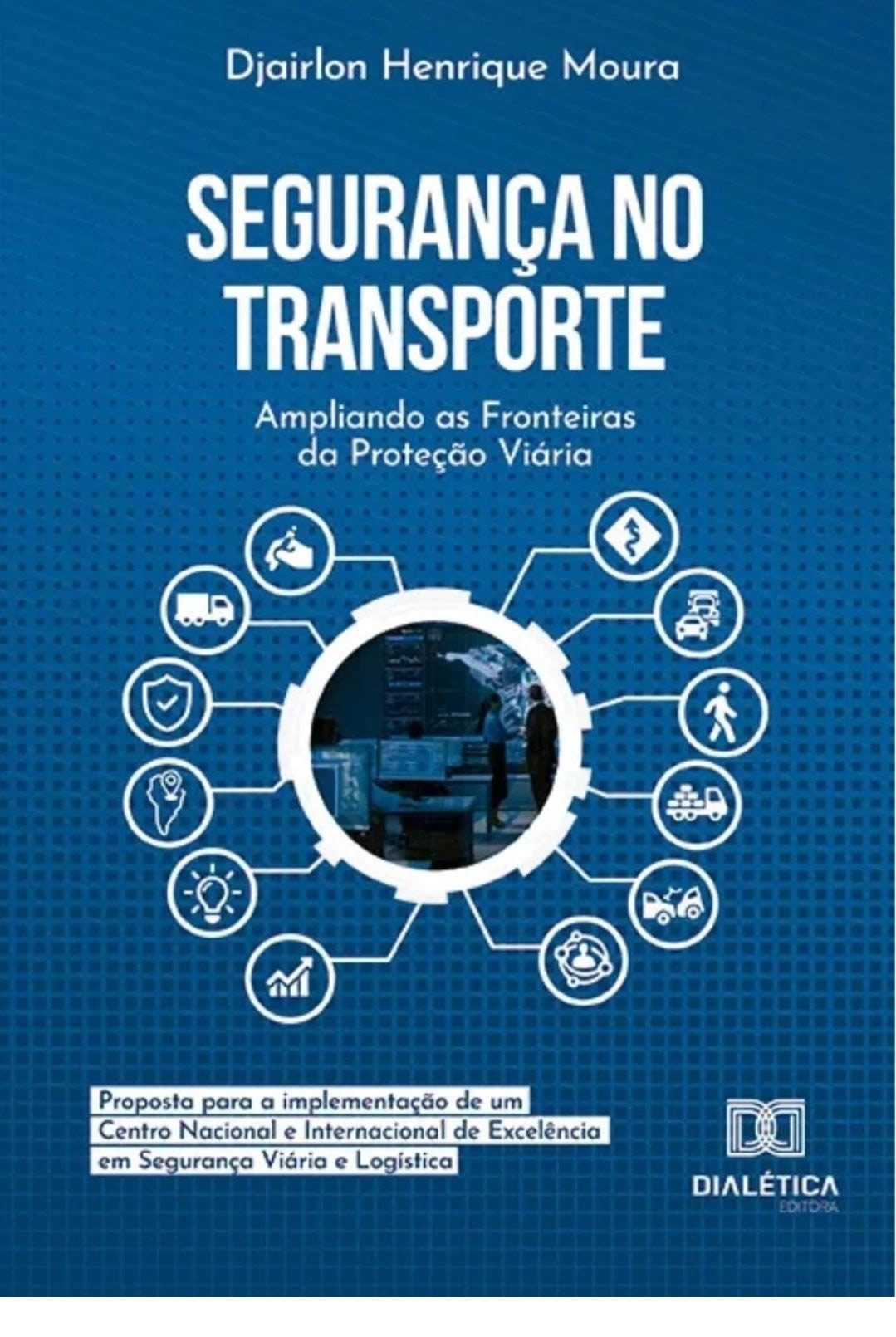 Publicación del libro “Seguridad en el transporte: ampliando las fronteras de la protección vial&quot;