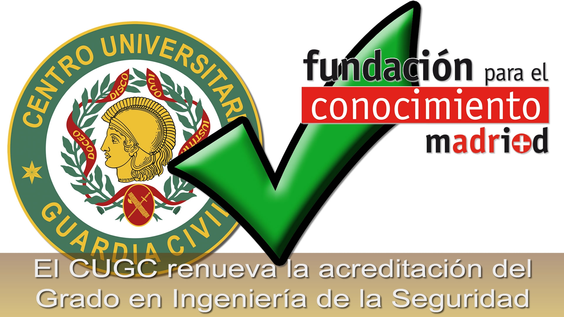 El Centro Universitario de la Guardia Civil logra la renovación de la Acreditación del Grado en Ingeniería de la Seguridad
